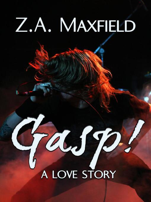 Title details for Gasp! by Z.A. Maxfield - Available